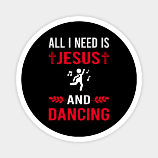 I Need Jesus And Dancing Dance Dancer Magnet